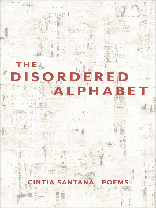 Title details for The Disordered Alphabet by Cintia Santana - Available